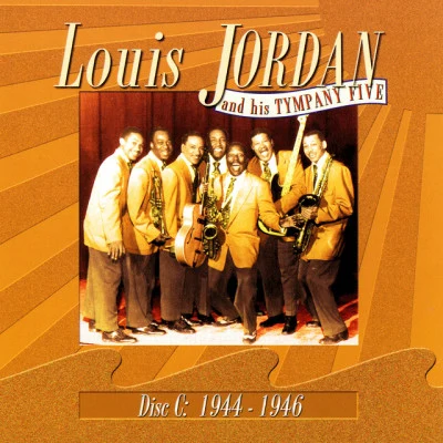 Disc C: 1944-1946 專輯 Louis Jordan & His Tympany Five