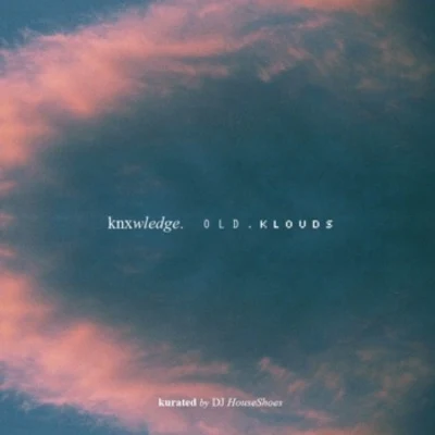 Old Klouds 專輯 Knxwledge.