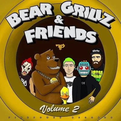 Bear Grillz Bear Grillz & Friends Volume 2