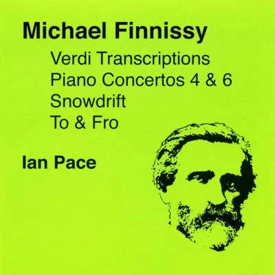 FINNISSY, M.: Verdi TranscriptionsTo and FroPiano Concertos Nos. 4 and 6Snowdrift (Pace) 專輯 Friedrich Gauwerky/Ian Pace/Peter Sheppard Skærved