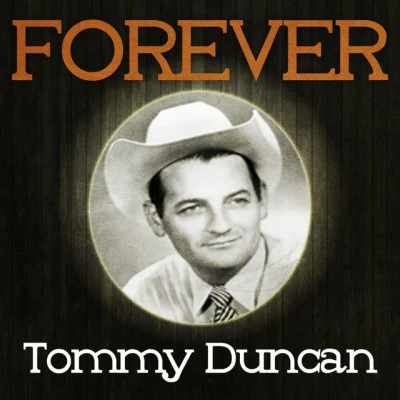 Tommy DuncanGeorge Jones Forever Tommy Duncan