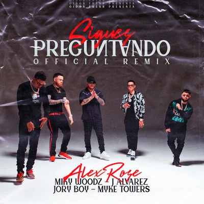 Sigues Preguntando (Remix) 專輯 Alex Rose/Alexis/Dayme y El High