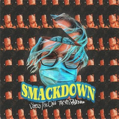 Smackdown (feat. TOKYO&#x27;S REVENGE) 专辑 Sueco The Child/Jady