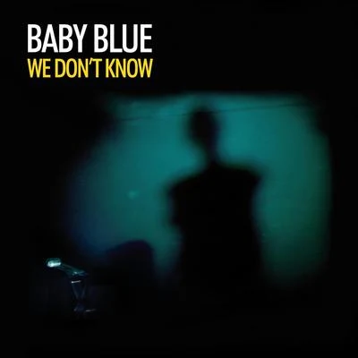 We Dont Know 專輯 BABY BLUE