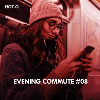 Evening Commute, Vol. 08 專輯 Amar/Hot-Q