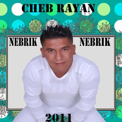 Nebrik nebrik 專輯 Cheb Rayan