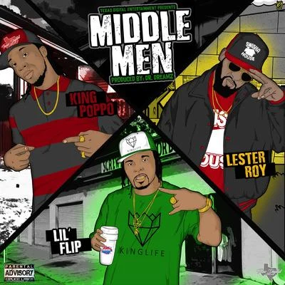 Middle Men (feat. Lil Flip & Lester Roy) 專輯 CinAMatik Da Problem/King Poppo