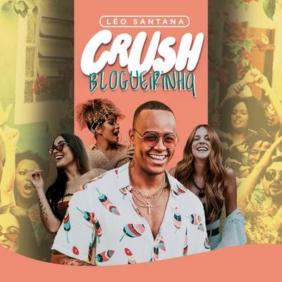 Crush Blogueirinha 專輯 Leo Santana