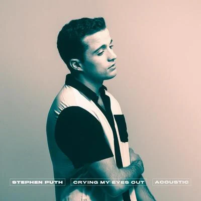 Crying My Eyes Out (Acoustic) 專輯 Stephen Puth/Sonny Wern