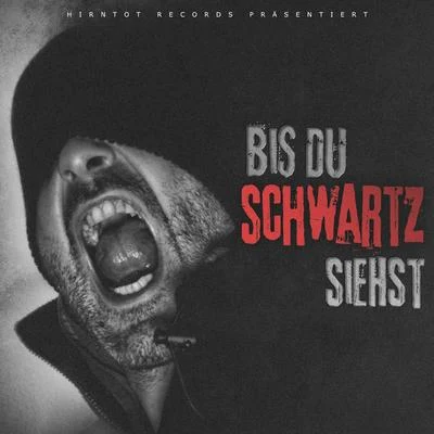 Schwartz Bis du schwartz siehst