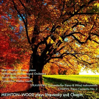 Mewton-Wood plays Stravinsky and Chopin 專輯 Ivor Newton/Ida Haendel/Noel Mewton-Wood/Alice Haendel/Adela Kotowska