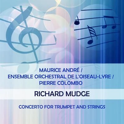 Maurice AndréEnsemble Orchestral de lOiseau-LyrePierre Colombo play: Richard Mudge: Concerto for Trumpet and Strings 專輯 Maurice André/George Frideric Handel/Lili Berger/Konrad Burr/Ilse Urbuteit