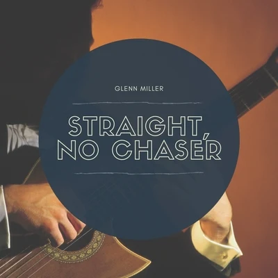 Straight, No Chaser 專輯 Glenn Miller