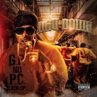 G.P. No P.C. Lock Up 专辑 Dru Down