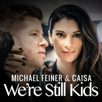 Michael Feiner Were Still Kids