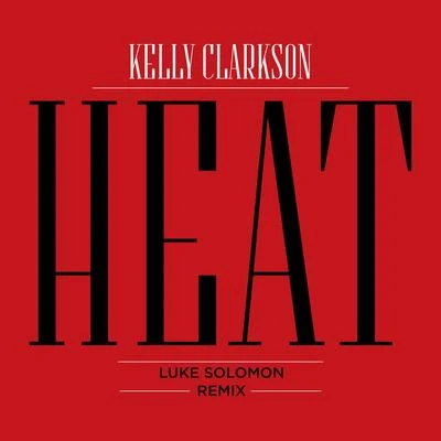 Heat (Luke Solomon Remix) 專輯 Luke Solomon