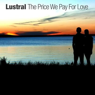 The Price We Pay For Love 專輯 Lustral