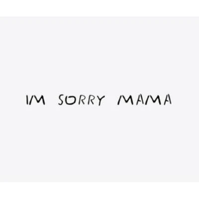 Im sorry mama 專輯 Coqeéin Montana/El Diferente/Yng Pillz