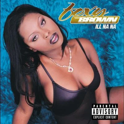 Foxy Brown Ill Na Na