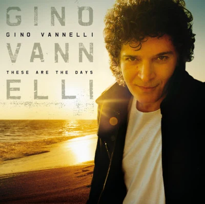 These Are The Days 專輯 Gino Vannelli