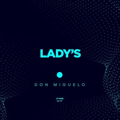 Ladys 專輯 Don Miguelo