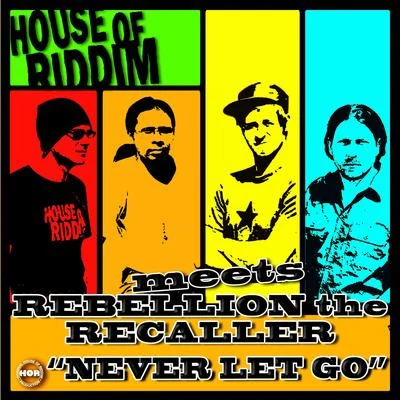 Never Let Go 專輯 House of riddim/Ranking Joe