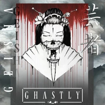 Geisha 專輯 Ghastly