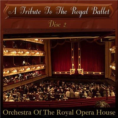 A Tribute To The Royal Ballet (Disc II) 專輯 Orchestra of the Royal Opera House