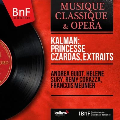 Kálmán: Princesse Czardas, extraits (Mono Version) 專輯 Alain Vanzo/Andréa Guiot/René Bianco/Remy Corazza