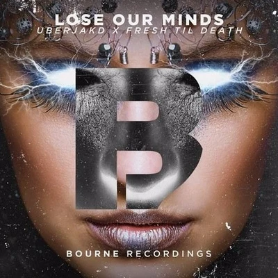 Lose Our Minds (B3nte Remix) 專輯 Hilaa/B3nte/Mike Emilio