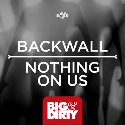 Nothing On Us 專輯 Backwall/Delaney Jane/Club Banditz/Vee Brondi/Matthew Steeper