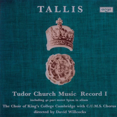 Tallis: Tudor Church Music I (Spem in alium) 專輯 Sir David Willcocks/Stephen Cleobury/Kings College Choir Cambridge