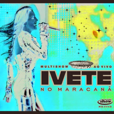 Ivete - Multishow Ao Vivo No Maracanã 专辑 Ivete Sangalo