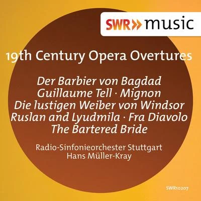 19th Century Opera Overtures 專輯 Radio-Sinfonieorchester Stuttgart des SWR/Hans Müller-Kray