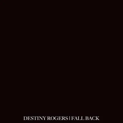 Fall Back 专辑 Destiny Rogers