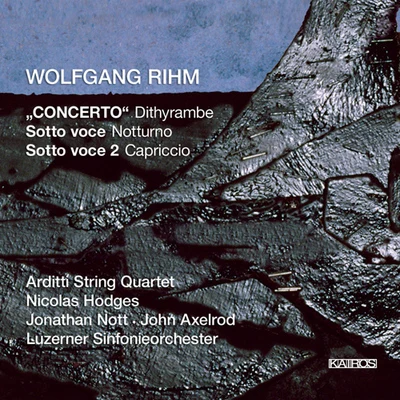 RIHM, W.: "Concerto", DithyrambeSotto voce, "Nocturne"Sotto voce 2, "Capriccio" (Arditti Quartet, Hodges, Lucerne Symphony, Nott, Axelrod) 專輯 Arditti Quartet/John Cage/Irvine Arditti