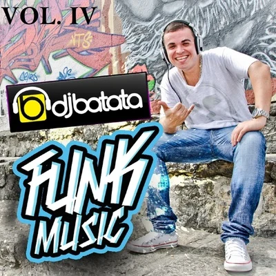 Funk Music, Vol. 4 專輯 DJ Batata