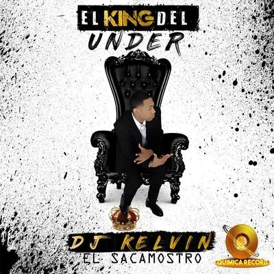 El King del Under 專輯 DJ Kelvin El Sacamostro