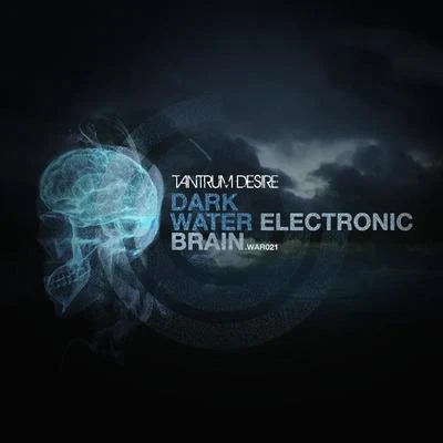 Dark WaterElectronic Brain 專輯 Tantrum Desire/I-Kay