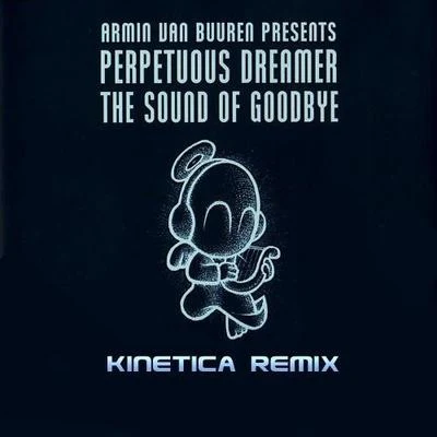 The Sound Of Goodbye (Kinetica Remix) 专辑 KINETICA/Paul van Dyk