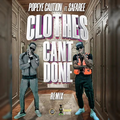 Popeye CautionPleasure P Clothes Cant Done (Remix)