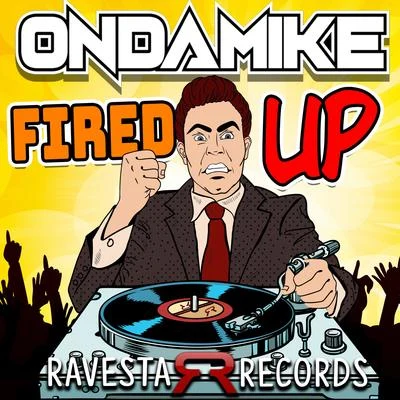 Fired Up 專輯 OnDaMiKe