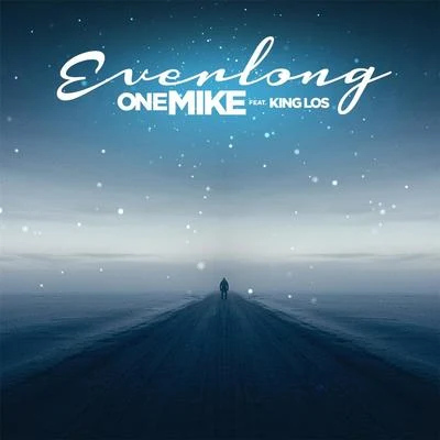 Everlong (feat. King Los) 专辑 Onemike