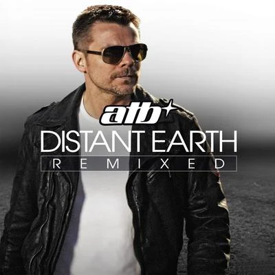 ATB Distant Earth - Remixed