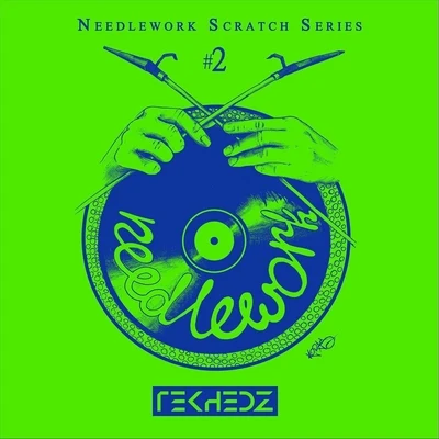 Needlework #2: Scratch Series (feat. Dusty Ohms, Able8, DJ Keeper, DJ Pac1, DJ Odilon, DJ Chemielix, DJ Ph, DJ Cross, DJ Jabba Tha Kut, DJ Bulb & DJ S 專輯 DJ Pac1