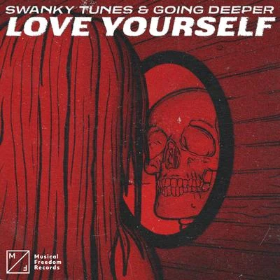 Going Deeper/Swanky Tunes Love Yourself