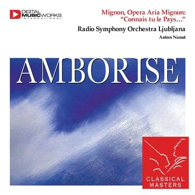 Mignon, Opera Aria Mignon: "Connais tu le Pays…" 專輯 Radio Symphony Orchestra Ljubljana/Anton Nanut/Nikolay Rimsky-Korsakov