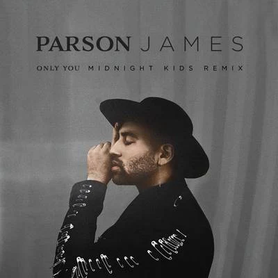 Only You (Midnight Kids Remix) 專輯 Parson James