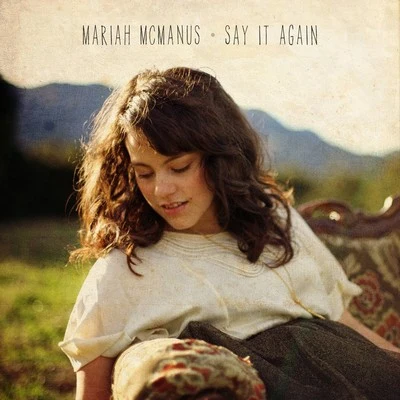 Say It Again 专辑 Mariah Mcmanus