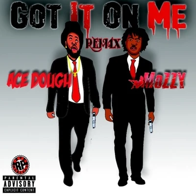 Got It on Me (Remix) [feat. Mozzy] 專輯 Ace Dough/Lil Tae